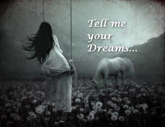 Tell me your dreams